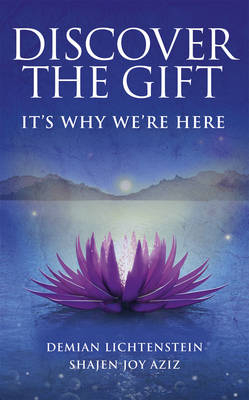 Discover the Gift - Demian Lichtenstein, Shajen Joy Aziz