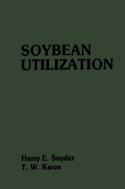 Soybean Utilization - Harry E. Snyder, T.W. Kwon