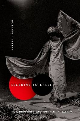 Learning to Kneel - Carrie J. Preston