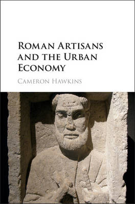 Roman Artisans and the Urban Economy - Cameron Hawkins