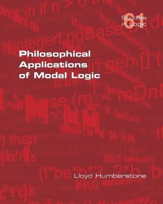 Philosophical Applications of Modal Logic - Lloyd Humberstone