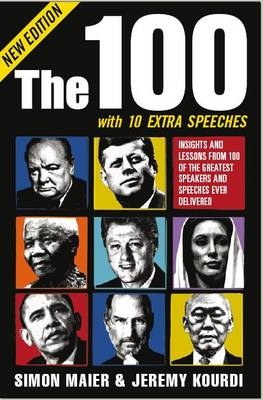 The 100: Insights and Lessons from 100 of the Greatest Speakers and Speeches Ever Delivered -  Maier Simon &  Kourdi Jeremy