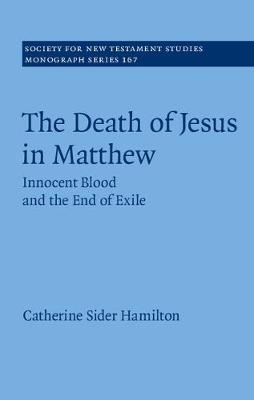 The Death of Jesus in Matthew - Catherine Sider Hamilton