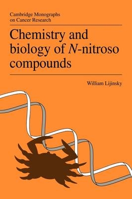Chemistry and Biology of N-Nitroso Compounds - William Lijinsky