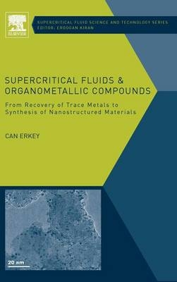 Supercritical Fluids and Organometallic Compounds - Can Erkey