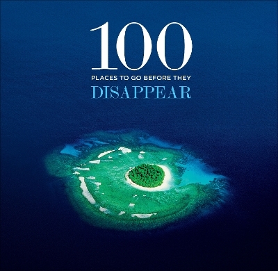 100 Places to Go Before They Disappear - Patrick Drew, Archbishop Desmond Tutu