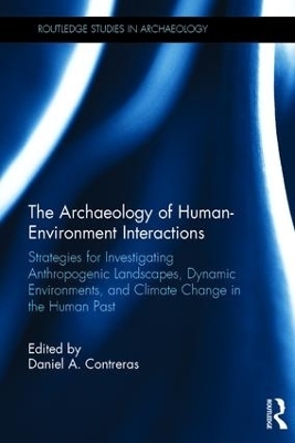 The Archaeology of Human-Environment Interactions - 
