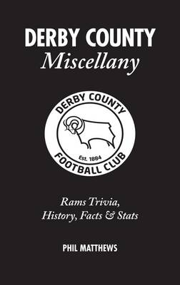 Derby County Miscellany - Phil Matthews
