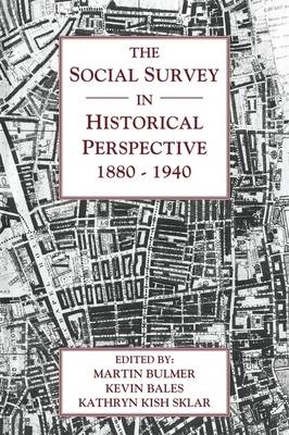 The Social Survey in Historical Perspective, 1880–1940 - 