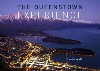 The Queenstown Experience - David Wall