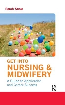 Get into Nursing & Midwifery - Sarah Snow