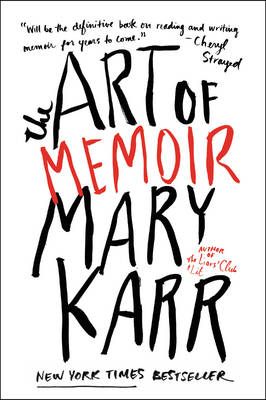 The Art of Memoir - Mary Karr