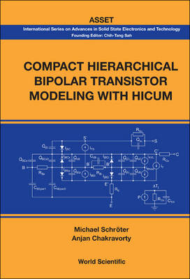 Compact Hierarchical Bipolar Transistor Modeling With Hicum - Michael Schroter, Anjan Chakravorty