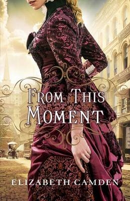 From This Moment - Elizabeth Camden