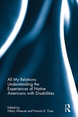 All My Relations: Understanding the Experiences of Native Americans with Disabilities - 