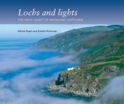 Lochs and Lights - Patrick Roach, Gordon Buchanan