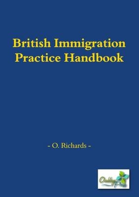 British Immigration Practice Handbook - O. Richards
