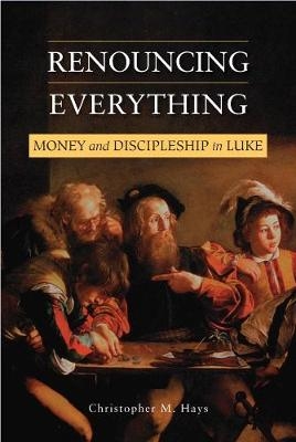 Renouncing Everything - Christopher M. Hays
