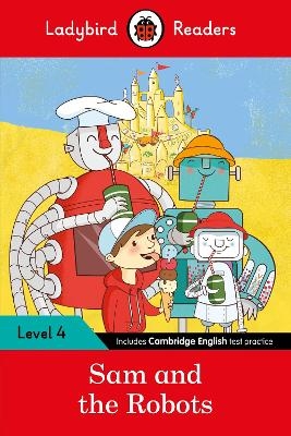 Ladybird Readers Level 4 - Sam and the Robots (ELT Graded Reader) -  Ladybird