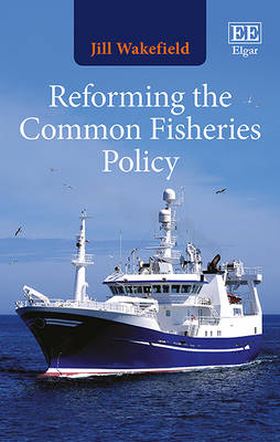 Reforming the Common Fisheries Policy - Jill Wakefield