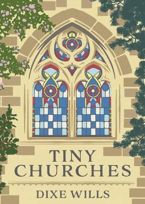 Tiny Churches - Dixe Wills