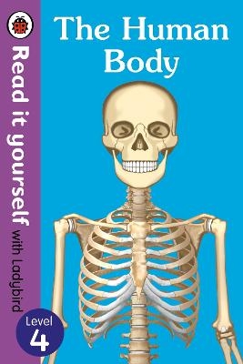 The Human Body - Read It Yourself with Ladybird Level 4 -  Ladybird