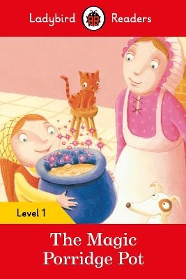 Ladybird Readers Level 1 - The Magic Porridge Pot (ELT Graded Reader) -  Ladybird