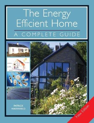 The Energy Efficient Home - Patrick Waterfield