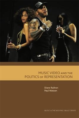 Music Video and the Politics of Representation - Diane Railton, Paul Watson