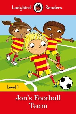 Ladybird Readers Level 1 - Jon's Football Team (ELT Graded Reader) -  Ladybird