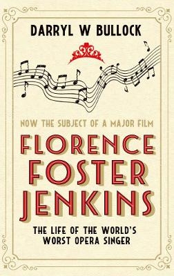 Florence Foster Jenkins - Darryl W. Bullock