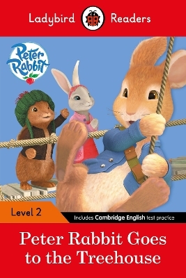 Ladybird Readers Level 2 - Peter Rabbit - Goes to the Treehouse (ELT Graded Reader) - Beatrix Potter,  Ladybird
