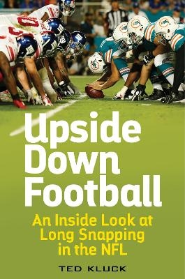 Upside Down Football - Ted Kluck