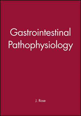 Gastrointestinal and Hepatobiliary Pathophysiology - J Rose