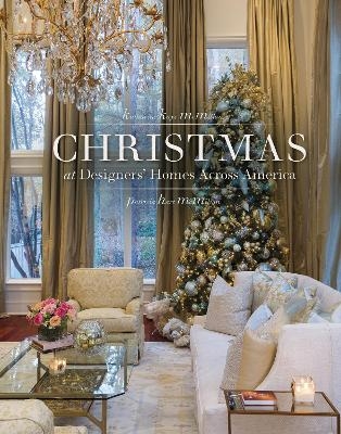 Christmas at Designer's Homes across America - Katharine Kaye McMillan, Patricia Hart McMillan