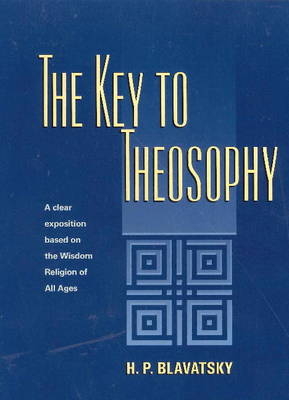 The Key to Theosophy - H. P. Blavatsky