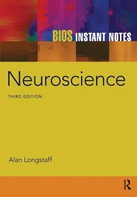 BIOS Instant Notes in Neuroscience - Alan Longstaff, Michael R. Ronczkowski