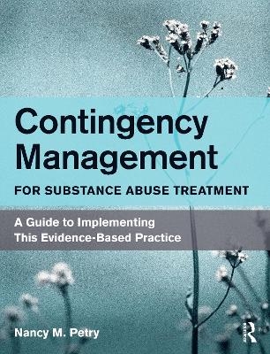 Contingency Management for Substance Abuse Treatment - Nancy M. Petry