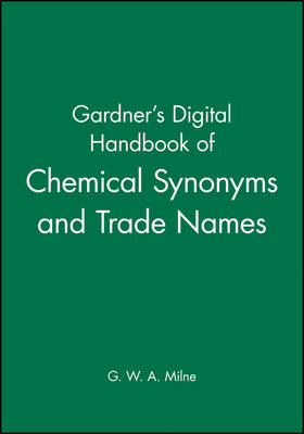 Gardner's Digital Handbook of Chemical Synonyms and Trade Names - G. W. A. Milne