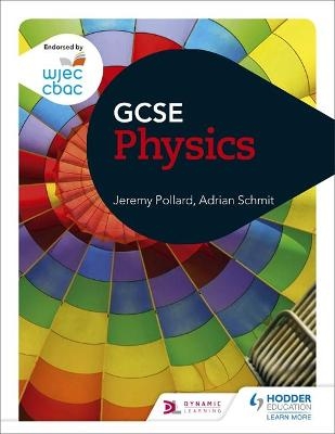 WJEC GCSE Physics - Jeremy Pollard, Adrian Schmit