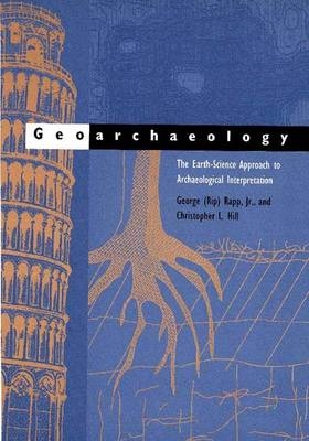 Geoarchaeology - George Rapp  Jr., Christopher L. Hill