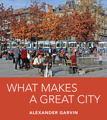 What Makes a Great City - Alexander Garvin