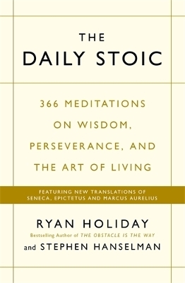 The Daily Stoic - Ryan Holiday, Stephen Hanselman