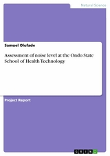 Assessment of noise level at the Ondo State School of Health Technology - Samuel Olufade