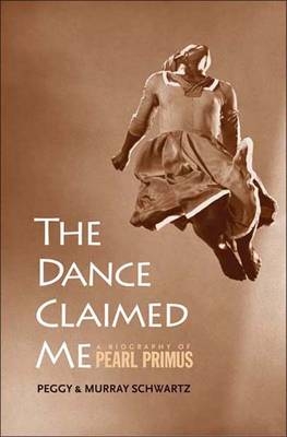 The Dance Claimed Me - Peggy Schwartz