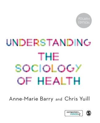 Understanding the Sociology of Health - Anne-Marie Barry, Chris Yuill