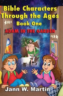 Bible Characters Through the Ages Book One - Jann Martin