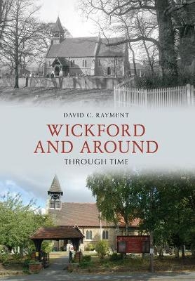 Wickford and Around Through Time - David C. Rayment