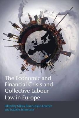 The Economic and Financial Crisis and Collective Labour Law in Europe - 