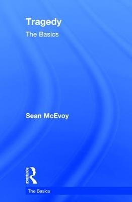 Tragedy: The Basics - Sean McEvoy